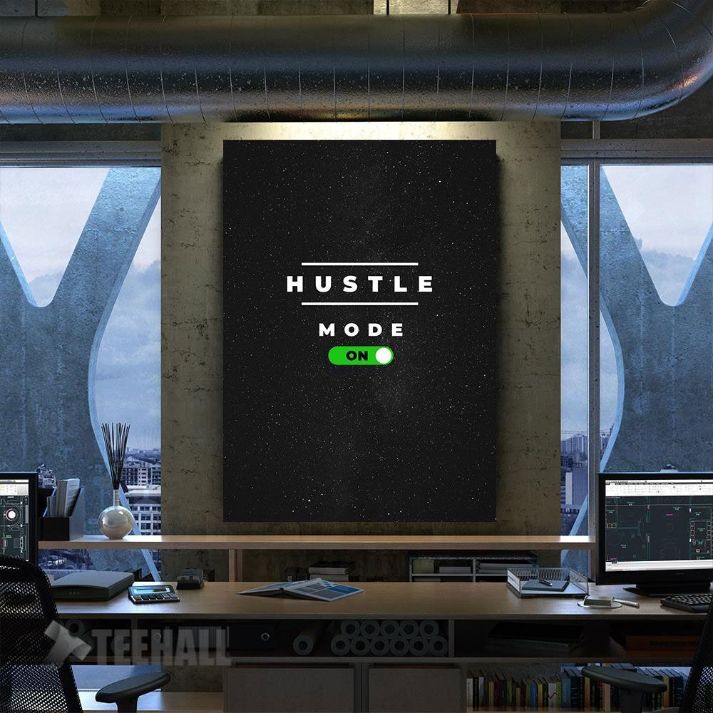 Hustle Mode Turned On Motivational Canvas Prints Wall Art Decor