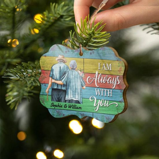I Am Always With You Widow Old Couple Memorial Gift Personalized Custom Wooden Ornament 1