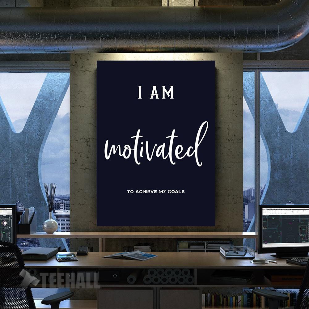 I Am Motivated Motivational Canvas Prints Wall Art Decor