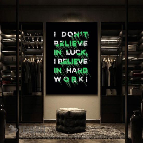 I Dont Believe In Luck Motivational Canvas Prints Wall Art Decor 2