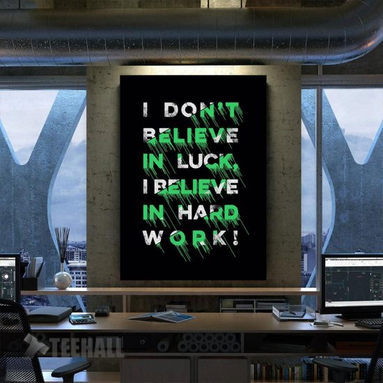 I Dont Believe In Luck Motivational Canvas Prints Wall Art Decor