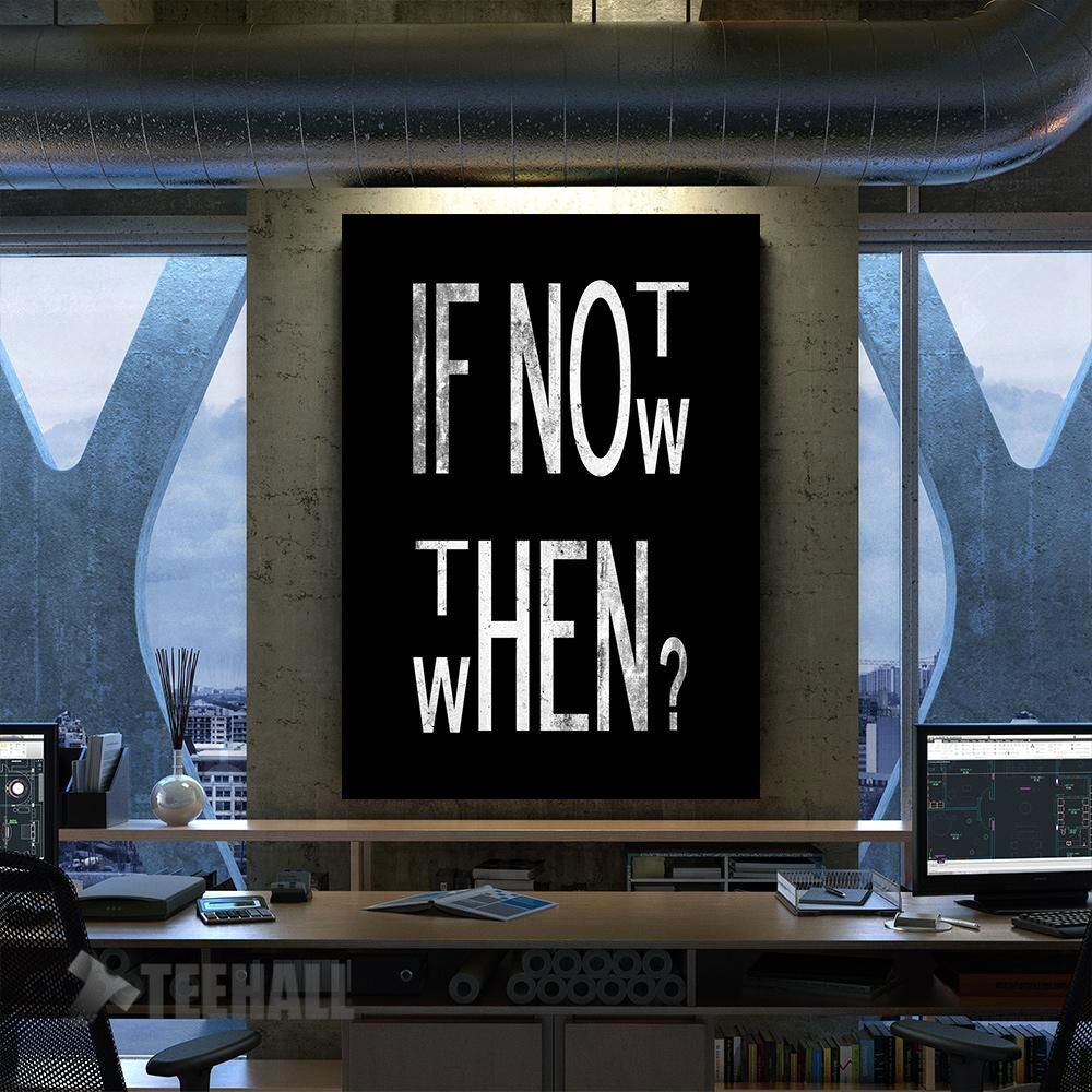 If Not Now Then When Motivational Canvas Prints Wall Art Decor