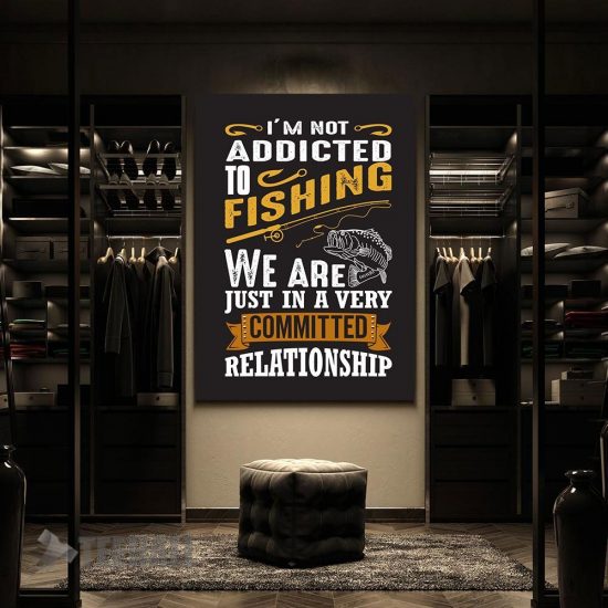 Im Not Addicted To Fishing Motivational Canvas Prints Wall Art Decor 2