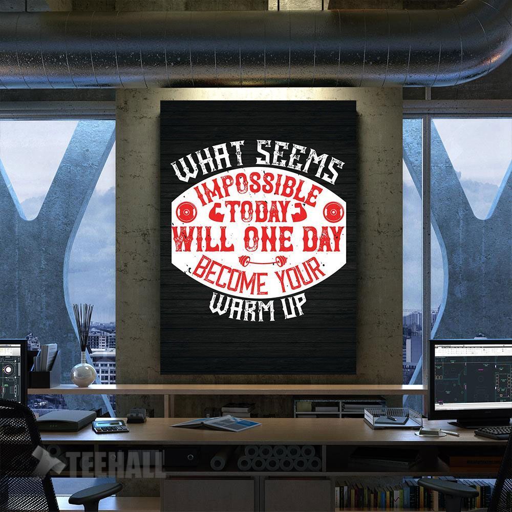 Impossible Today Warm Up Motivational Canvas Prints Wall Art Decor