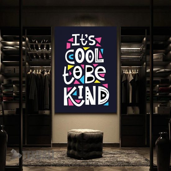 Its Cool To Be Kind Motivational Canvas Prints Wall Art Decor 2