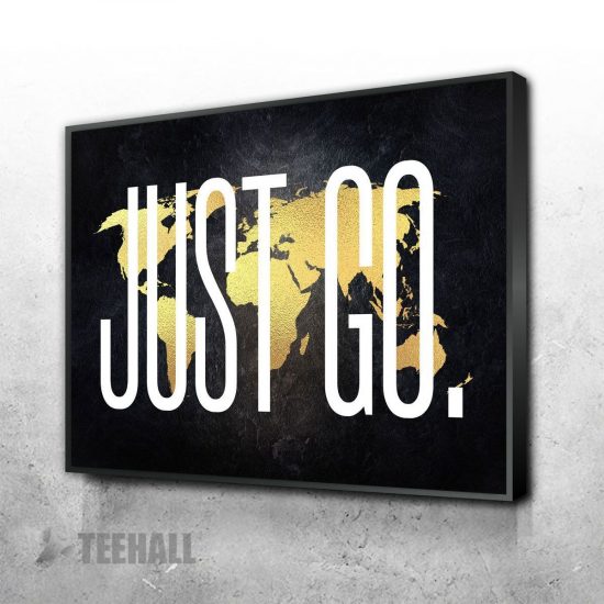 Just Go Motivational Canvas Prints Wall Art Decor 1