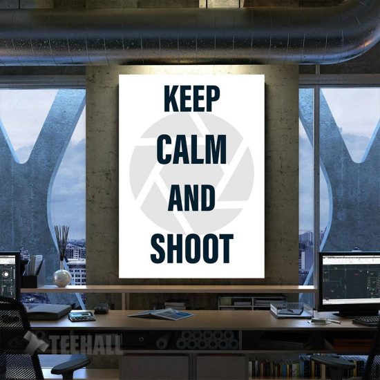 Keep Calm And Shoot Motivational Canvas Prints Wall Art Decor