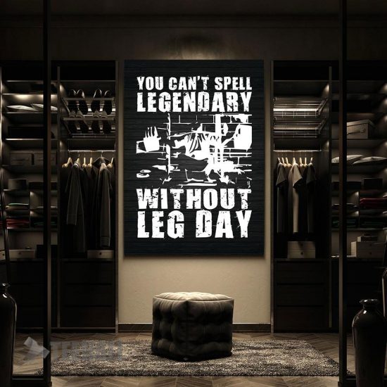 Leg Day Legendary Motivational Canvas Prints Wall Art Decor 2
