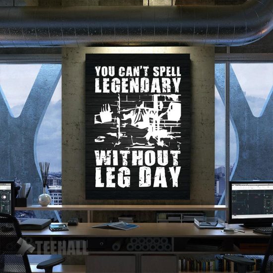 Leg Day Legendary Motivational Canvas Prints Wall Art Decor