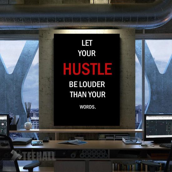 Let Your Hustle Be Louder Motivational Canvas Prints Wall Art Decor