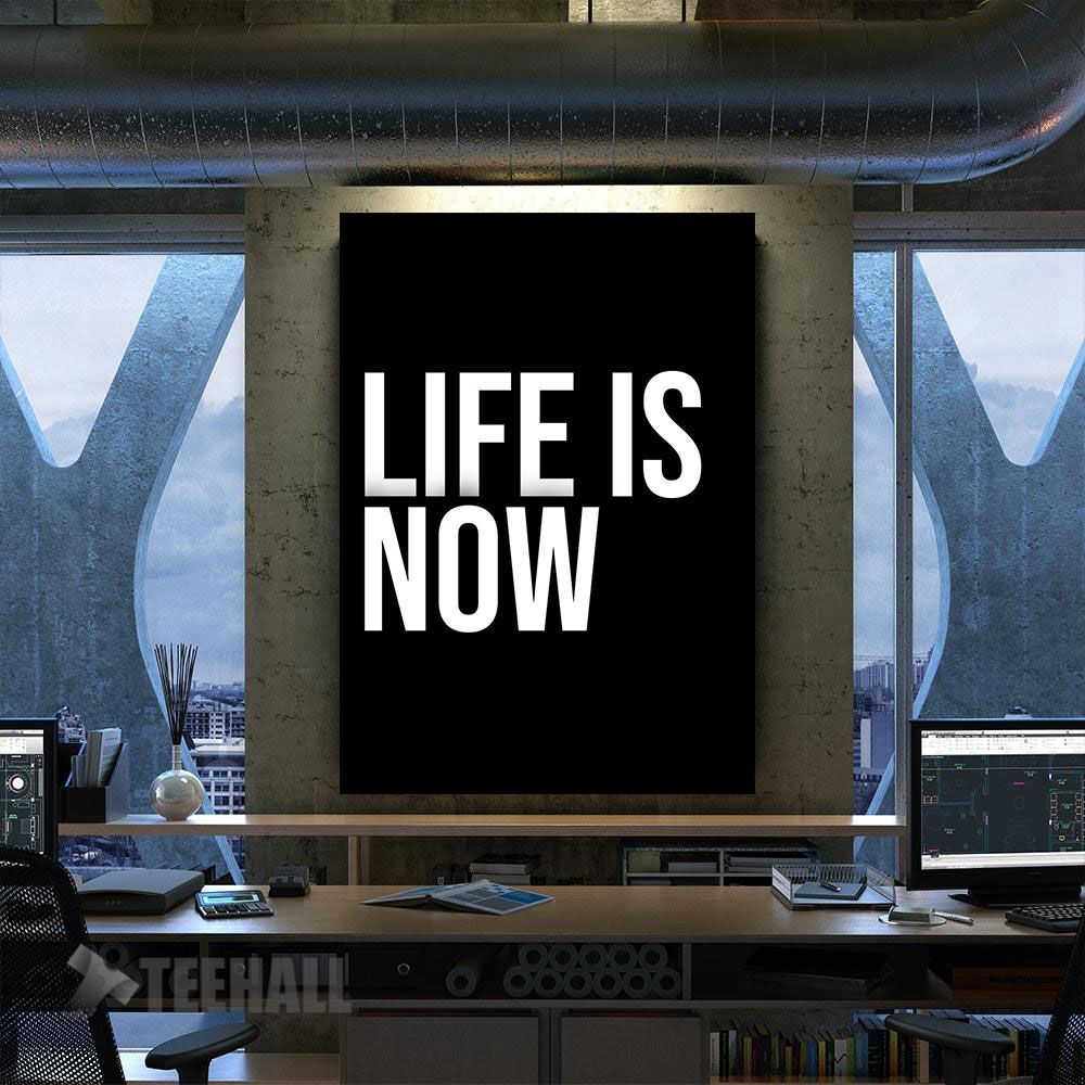 Life Is Now Motivation Canvas Prints Wall Art Decor