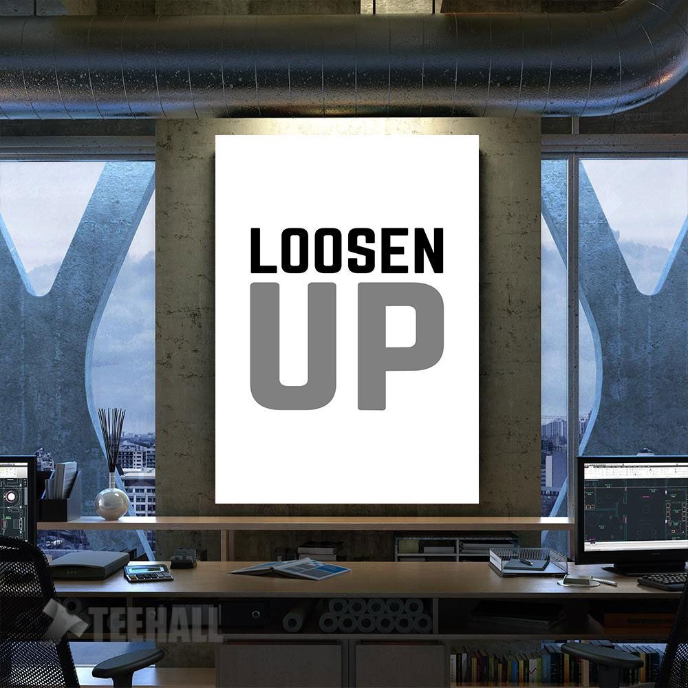 Loosen Up Motivational Canvas Prints Wall Art Decor