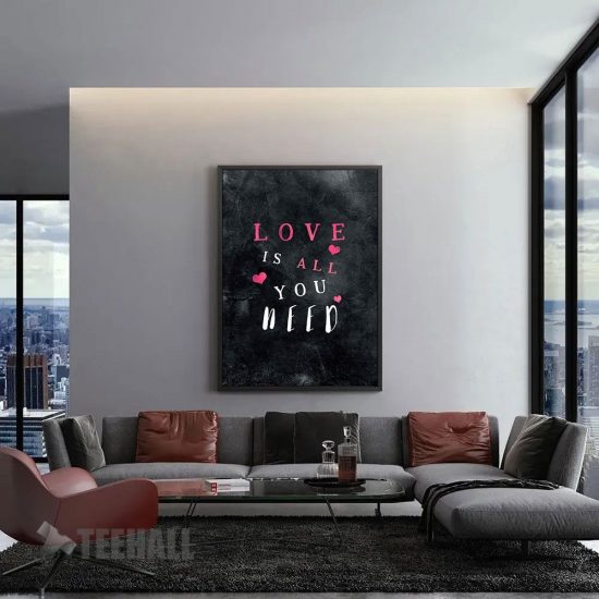 Love Is All You Need Motivational Canvas Prints Wall Art Decor 1