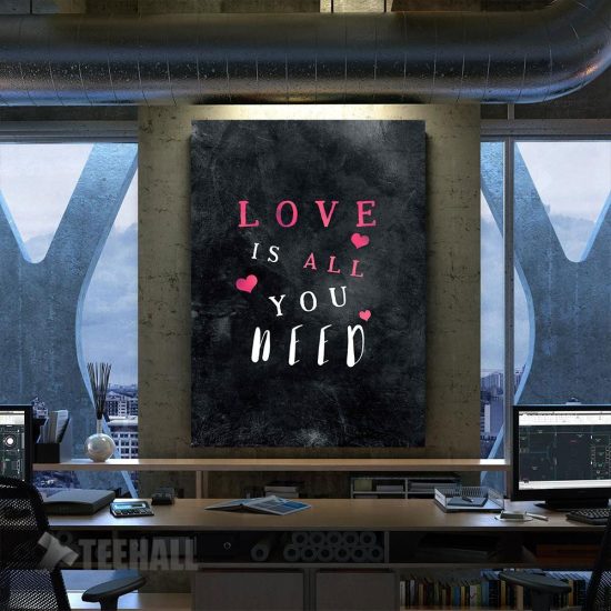 Love Is All You Need Motivational Canvas Prints Wall Art Decor