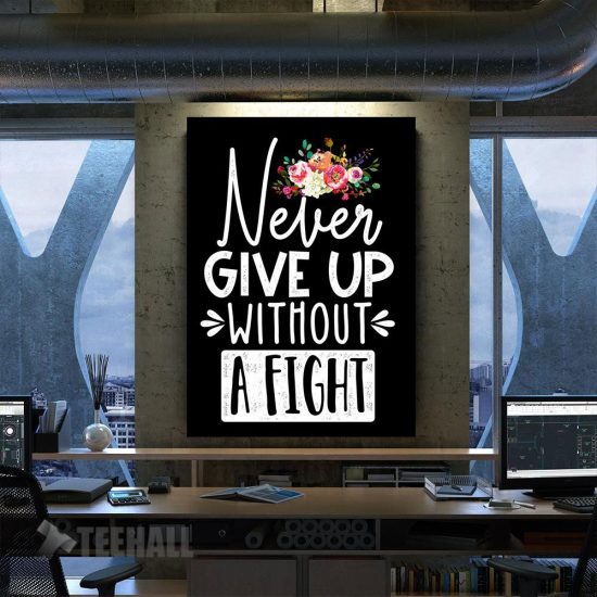 Never Giveup Without Fight Motivational Canvas Prints Wall Art Decor