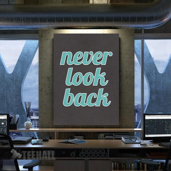 Never Look Back Quote Motivational Canvas Prints Wall Art Decor