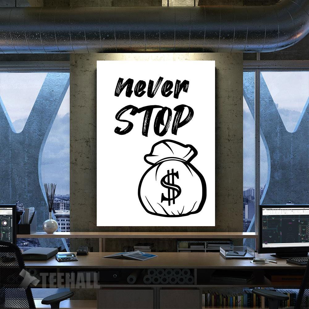 Never Stop Moneybags Motivational Canvas Prints Wall Art Decor