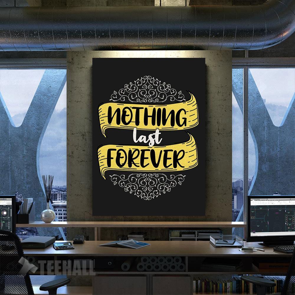 Nothing Last Forever Motivational Canvas Prints Wall Art Decor