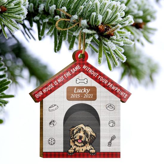 Our House Is Not The Same Dog Memorial Gift Personalized Custom House Wooden Ornament 1