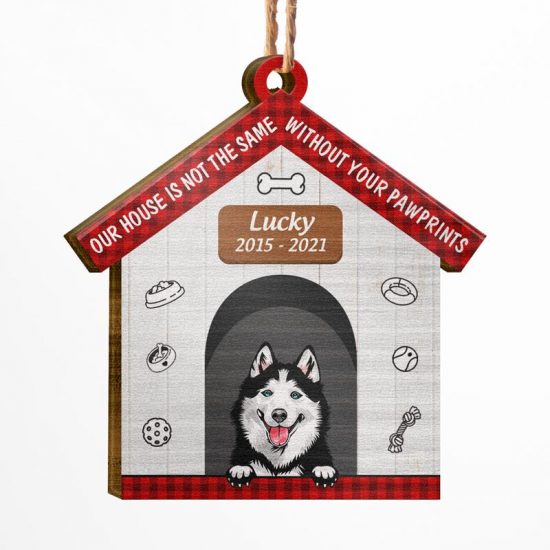 Our House Is Not The Same - Dog Memorial Gift - Personalized Custom House Wooden Ornament
