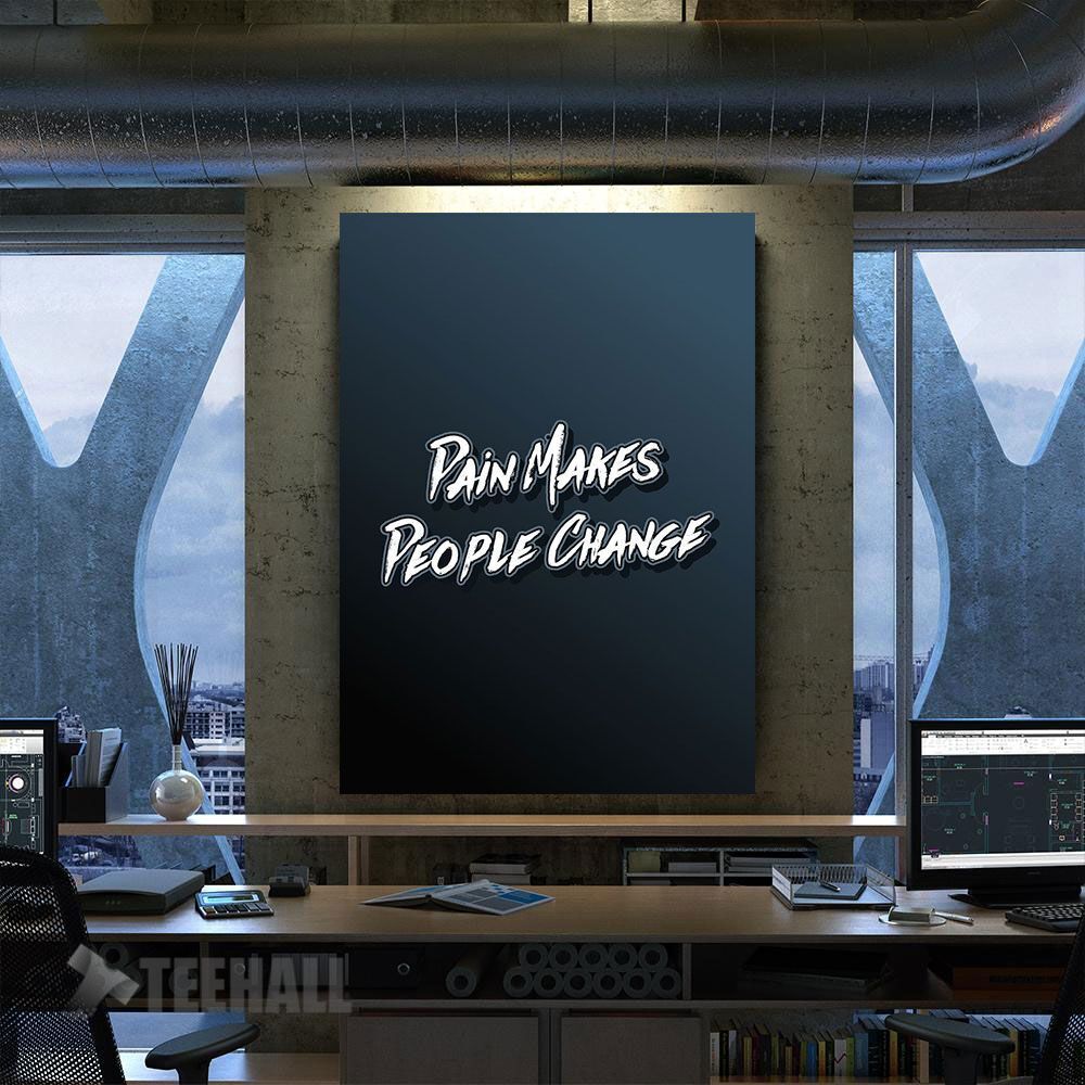 Pain Makes People Change Motivational Canvas Prints Wall Art Decor
