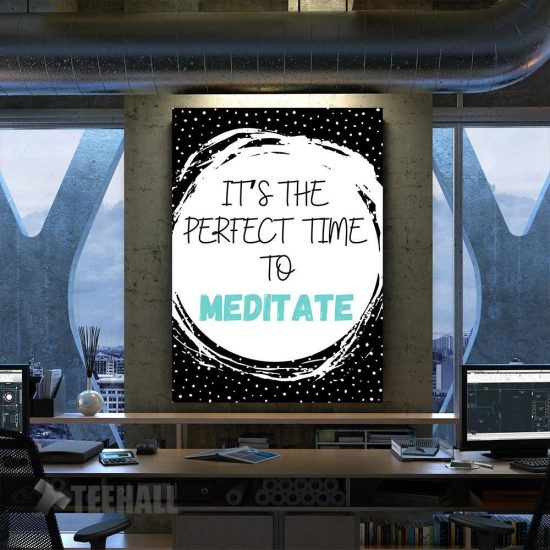 Perfect Time To Meditate Motivational Canvas Prints Wall Art Decor