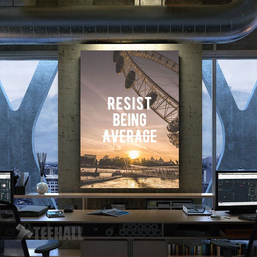 Resist Being Average Quote Motivational Canvas Prints Wall Art Decor
