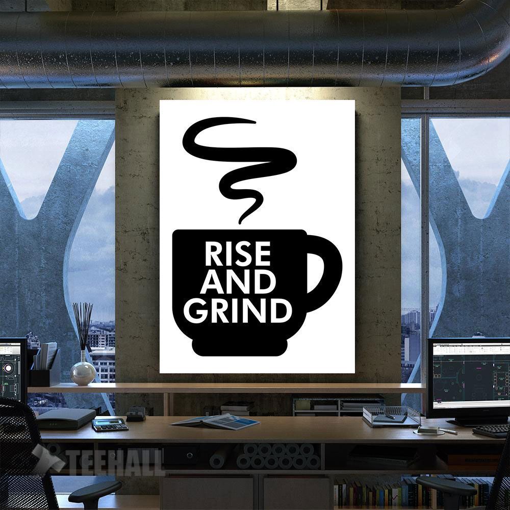 Rise And Grind Steamy Motivational Canvas Prints Wall Art Decor