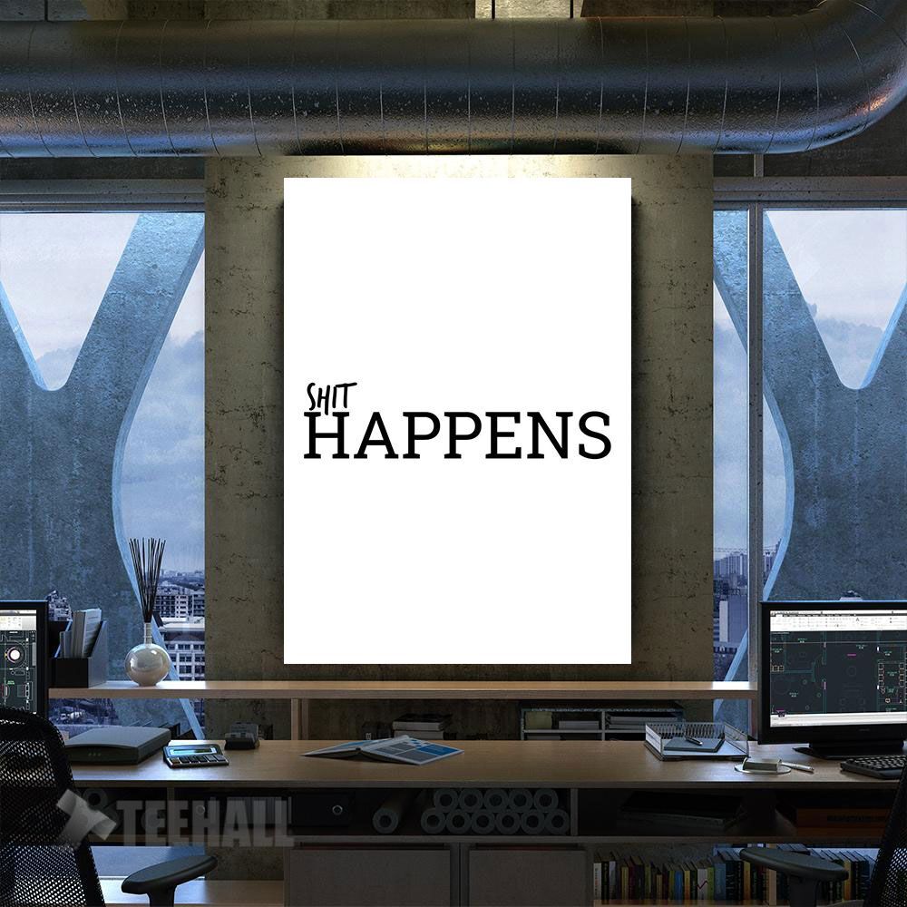 Shit Happens Motivational Canvas Prints Wall Art Decor