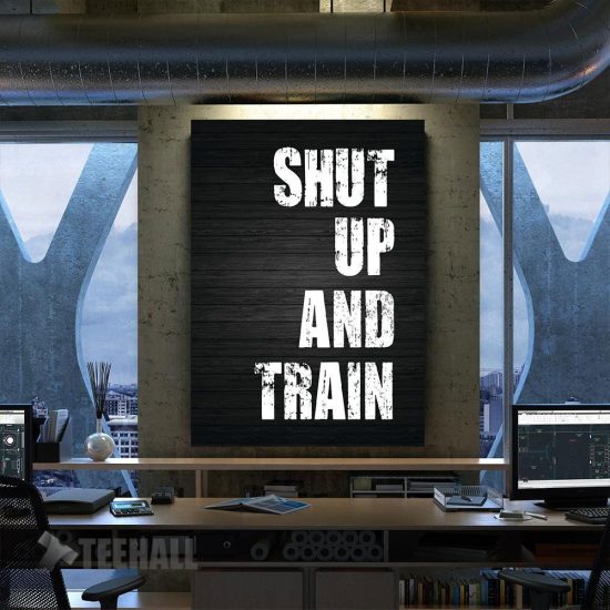 Shut Up And Train Motivational Canvas Prints Wall Art Decor