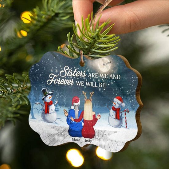 Sisters Are We And Forever Christmas Gift For Sisters Personalized Custom Wooden Ornament 1