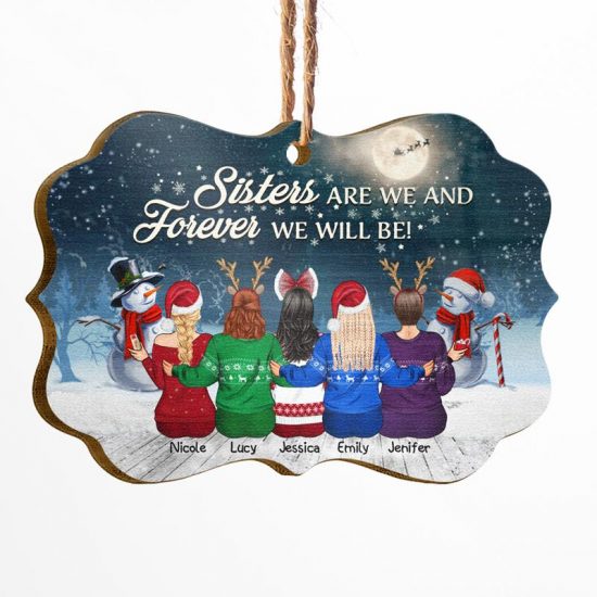 Sisters Are We And Forever - Christmas Gift For Sisters - Personalized Custom Wooden Ornament