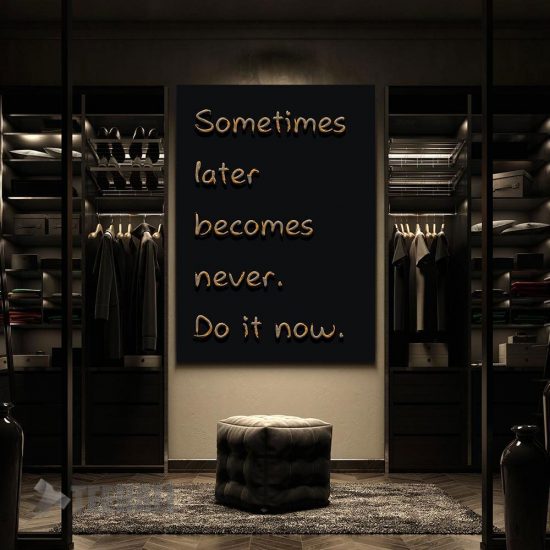 Sometimes Later Becomes Motivational Canvas Prints Wall Art Decor 2