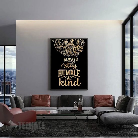 Stay Humble And Kind Motivational Canvas Prints Wall Art Decor 1