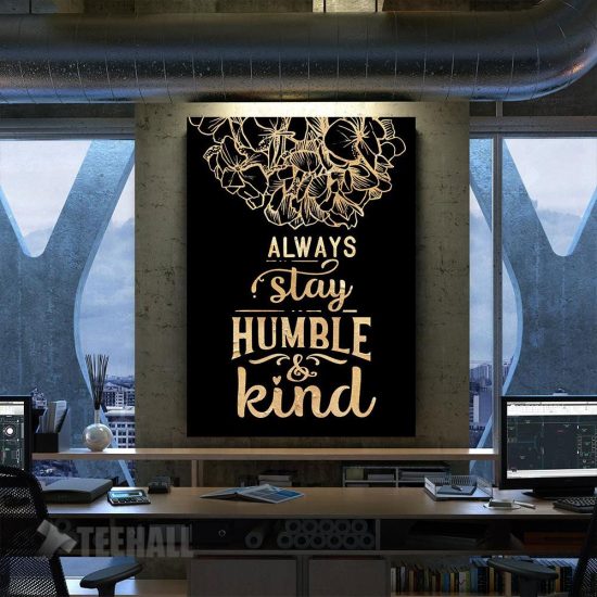 Stay Humble And Kind Motivational Canvas Prints Wall Art Decor