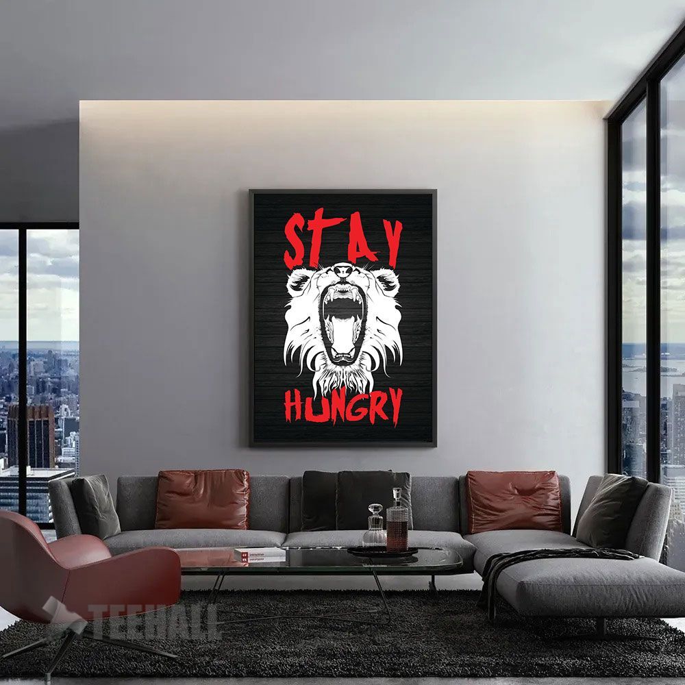 Stay-Hungry-Lion-Motivational-Canvas-Prints-Wall-Art-Decor-1 Stay Hungry Lion Motivational Canvas Prints Wall Art Decor 1