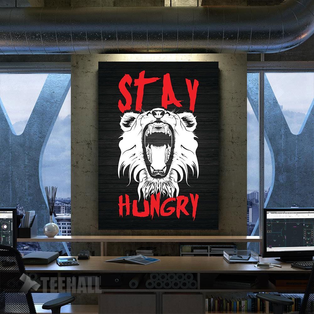 Stay-Hungry-Lion-Motivational-Canvas-Prints-Wall-Art-Decor Stay Hungry Lion Motivational Canvas Prints Wall Art Decor