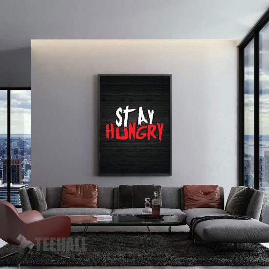 Stay Hungry Motivational Canvas Prints Wall Art Decor 1 2