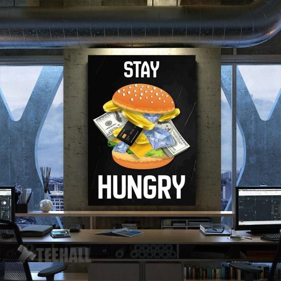 Stay Hungry Motivational Canvas Prints Wall Art Decor