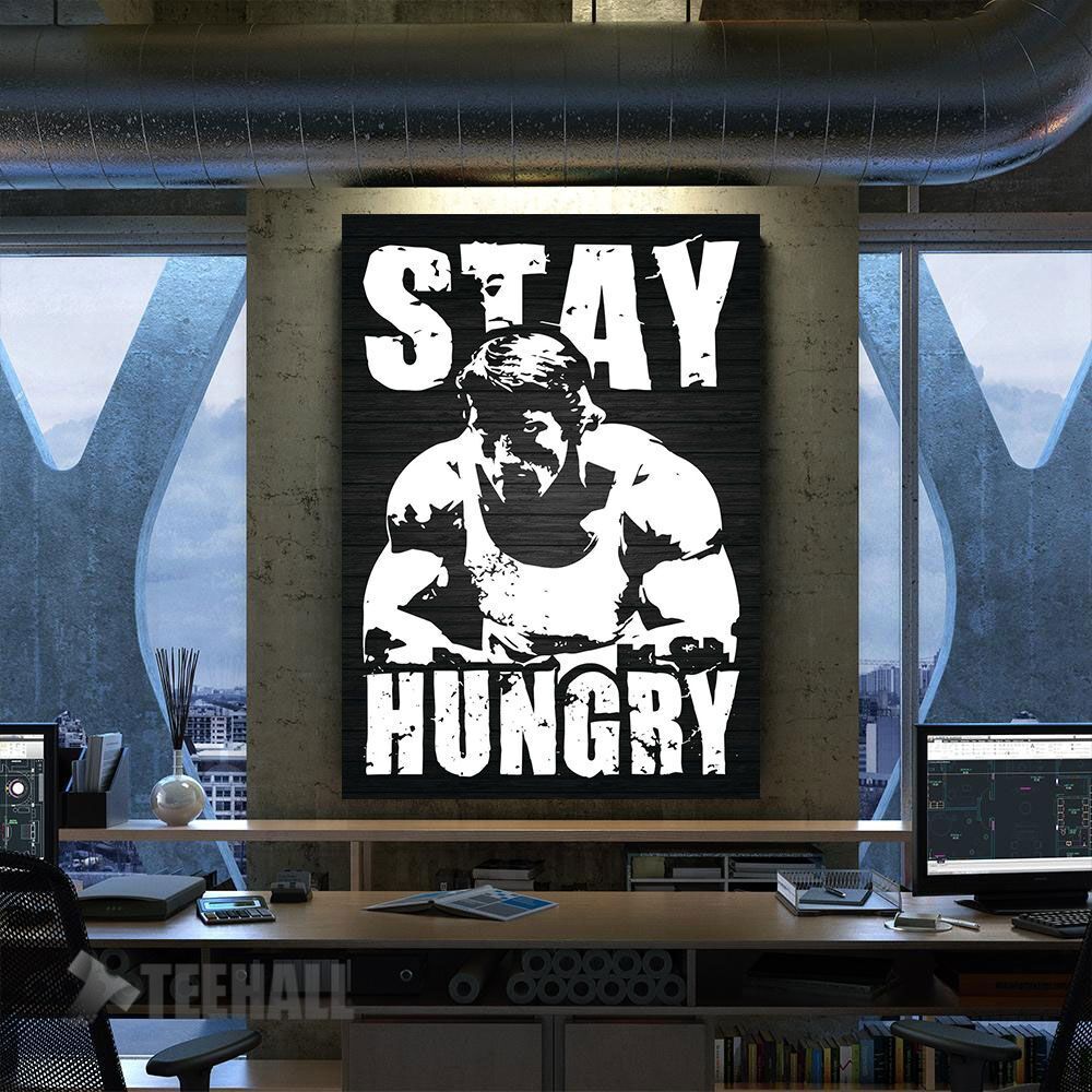 Stay Hungry Motivational Canvas Prints Wall Art Decor