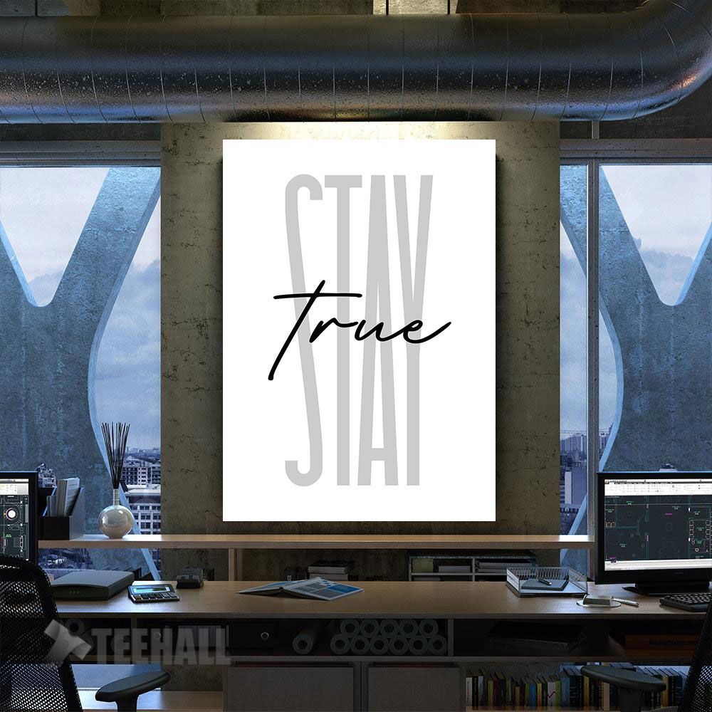 Stay True Motivational Canvas Prints Wall Art Decor