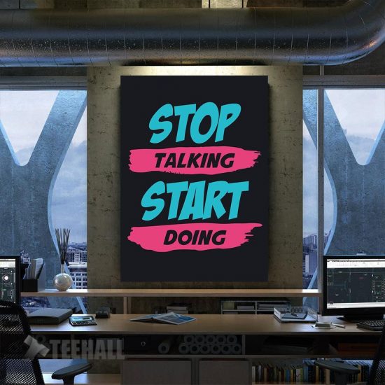 Stop Talking Start Doing Motivational Canvas Prints Wall Art Decor