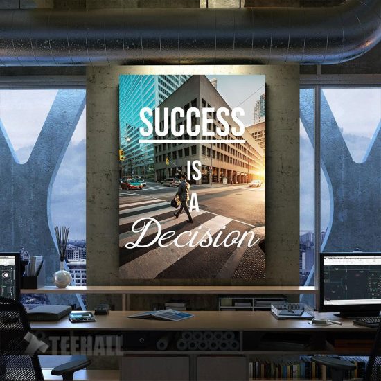 Success Is A Decision Motivational Canvas Prints Wall Art Decor