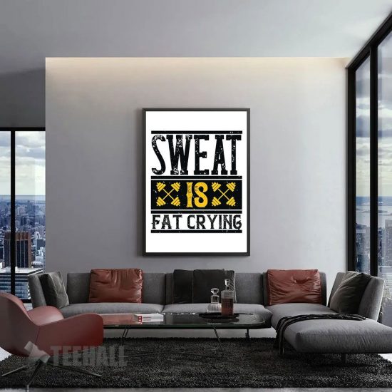 Sweat Is Fat Crying Motivational Canvas Prints Wall Art Decor 1