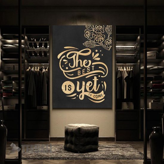 The Best Is Yet To Come Motivational Canvas Prints Wall Art Decor 2