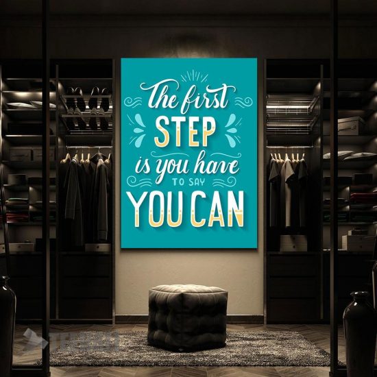 The First Step Is You Have Motivational Canvas Prints Wall Art Decor 2 The First Step Is You Have Motivational Canvas Prints Wall Art Decor 2