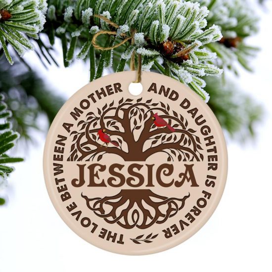 The Love Between A Mother And Daughter Memorial Gift Personalized Custom Circle Ceramic Ornament 1