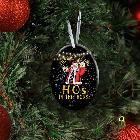 Theres Some Hos In This House. Santa Claus Christmas Ceramic Ornament 3