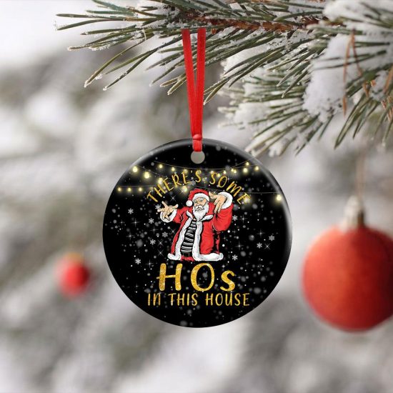 Theres Some Hos In This House. Santa Claus Christmas Ceramic Ornament 4