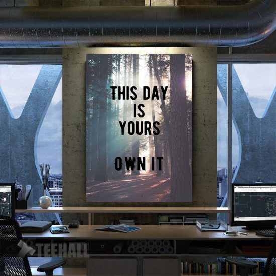 This Day Is Yours Quotes Motivational Canvas Prints Wall Art Decor